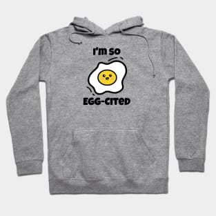 Im So Eggcited Hoodie